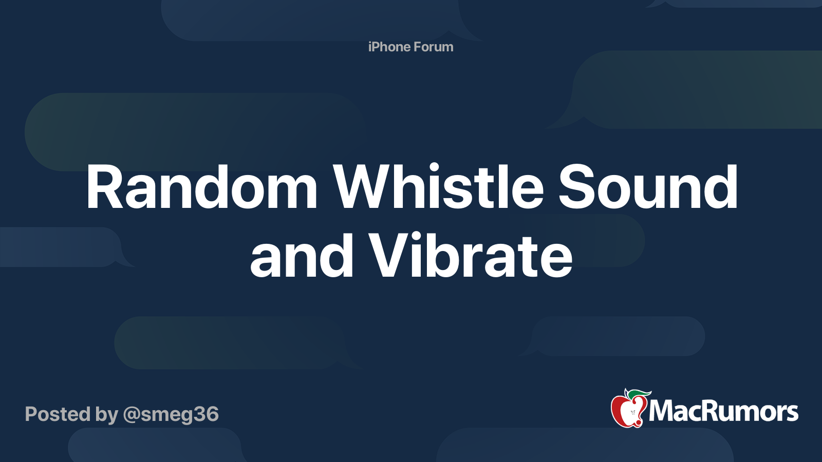 Random Whistle Sound and Vibrate MacRumors Forums