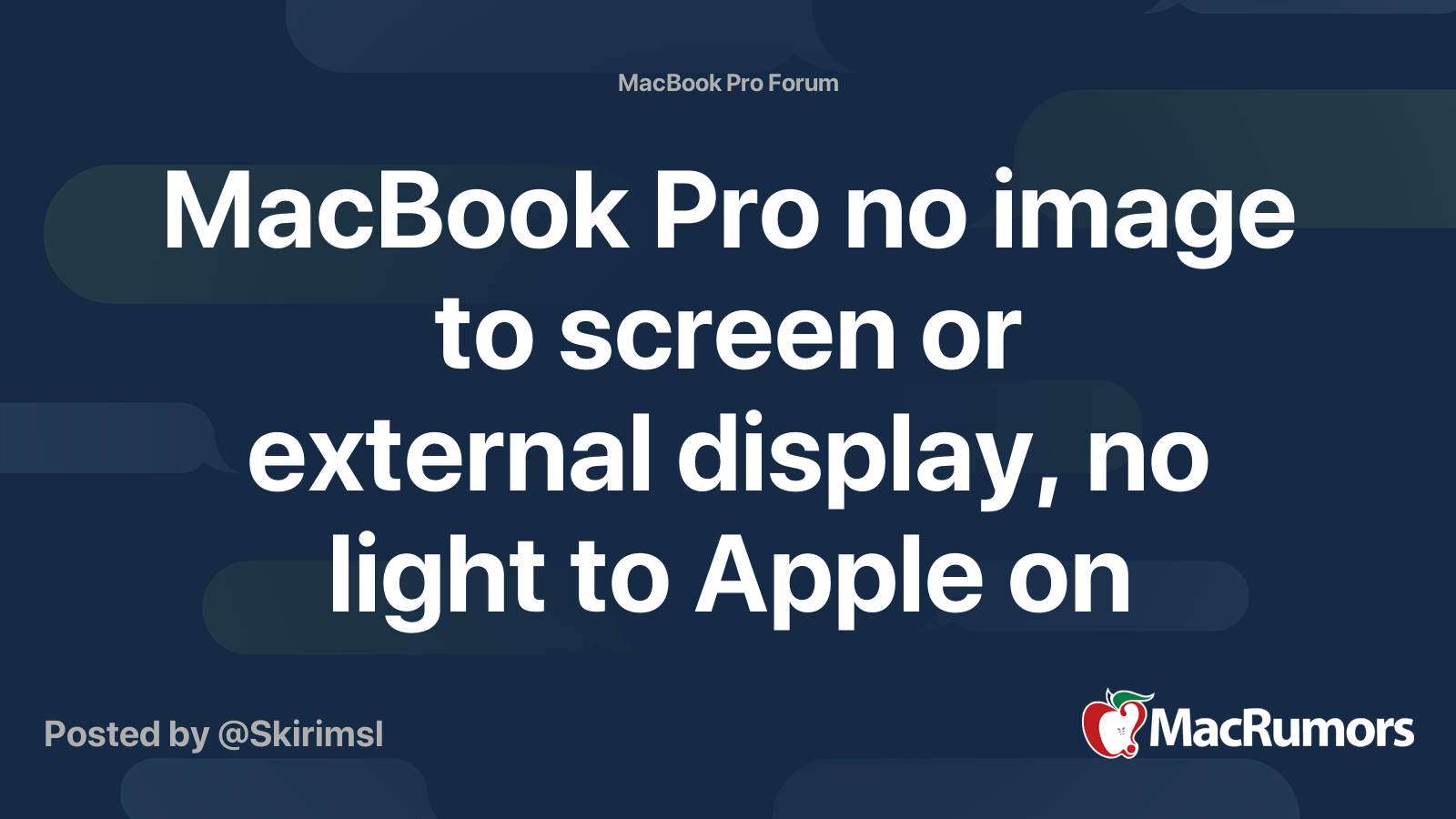 MacBook Pro no image to screen or external display, no light to Apple