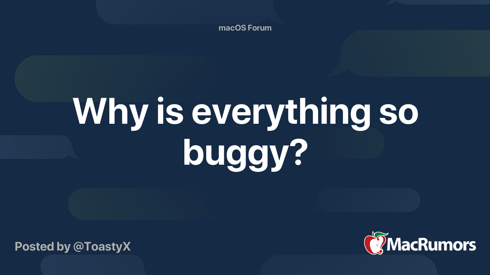 Why is everything so buggy? MacRumors Forums