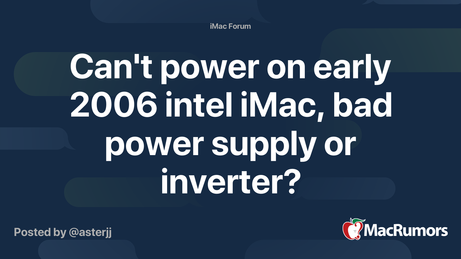 Can't power on early 2006 intel iMac, bad power supply or inverter