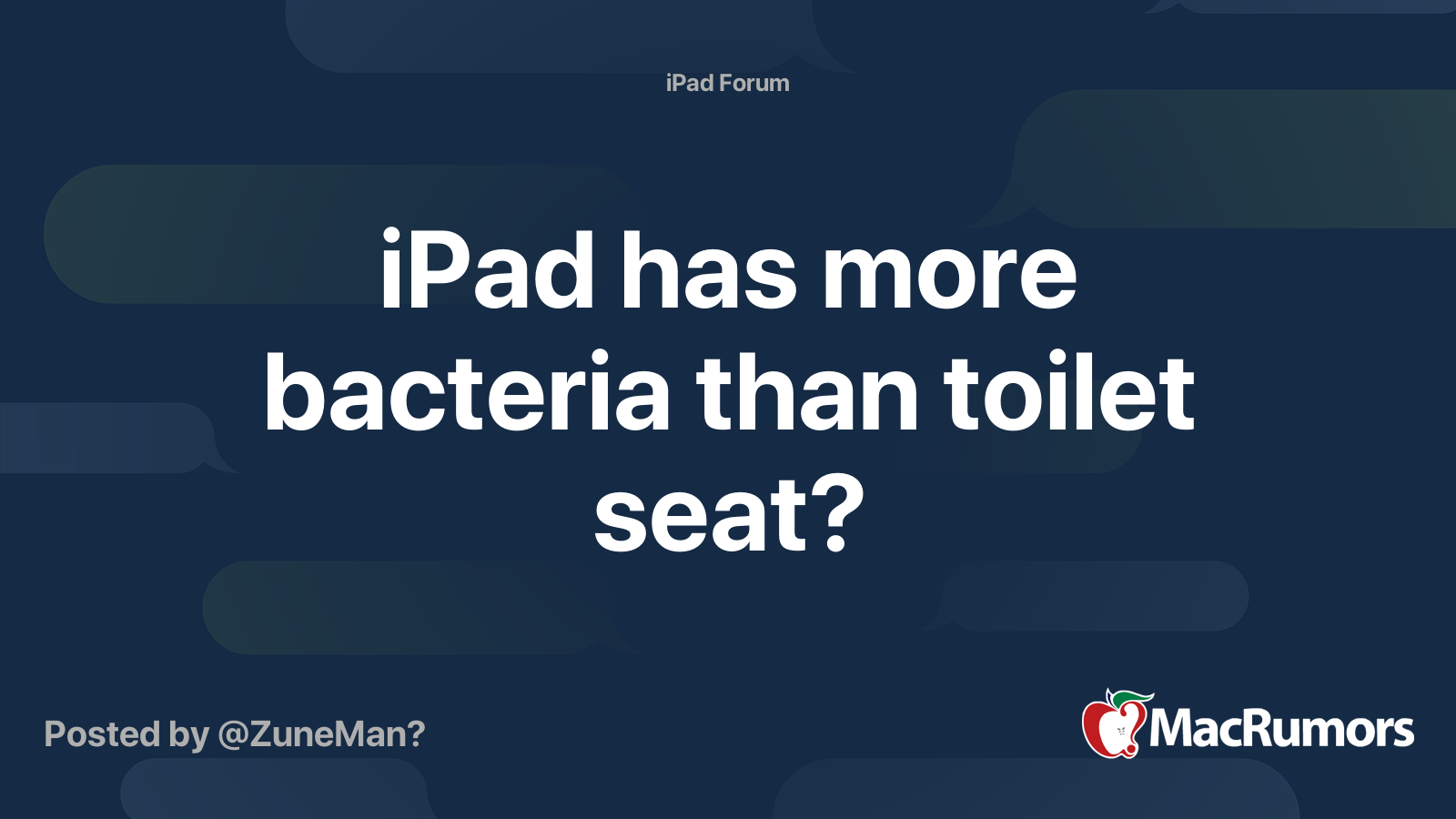 iPad has more bacteria than toilet seat? MacRumors Forums