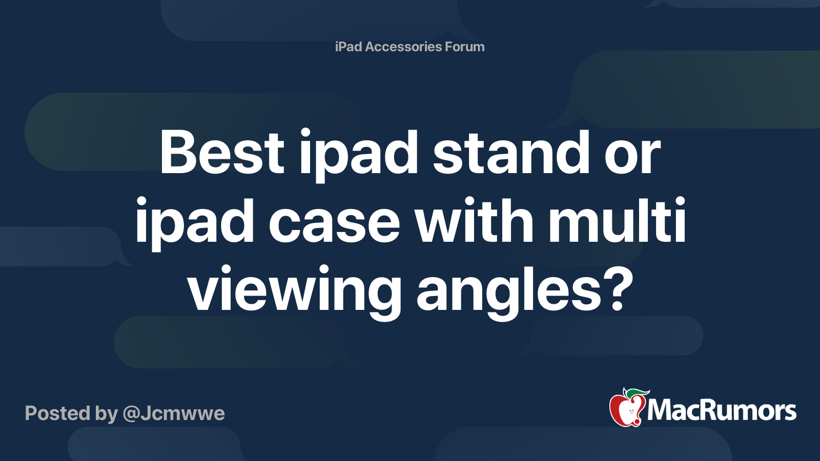Best ipad stand or ipad case with multi viewing angles? MacRumors Forums