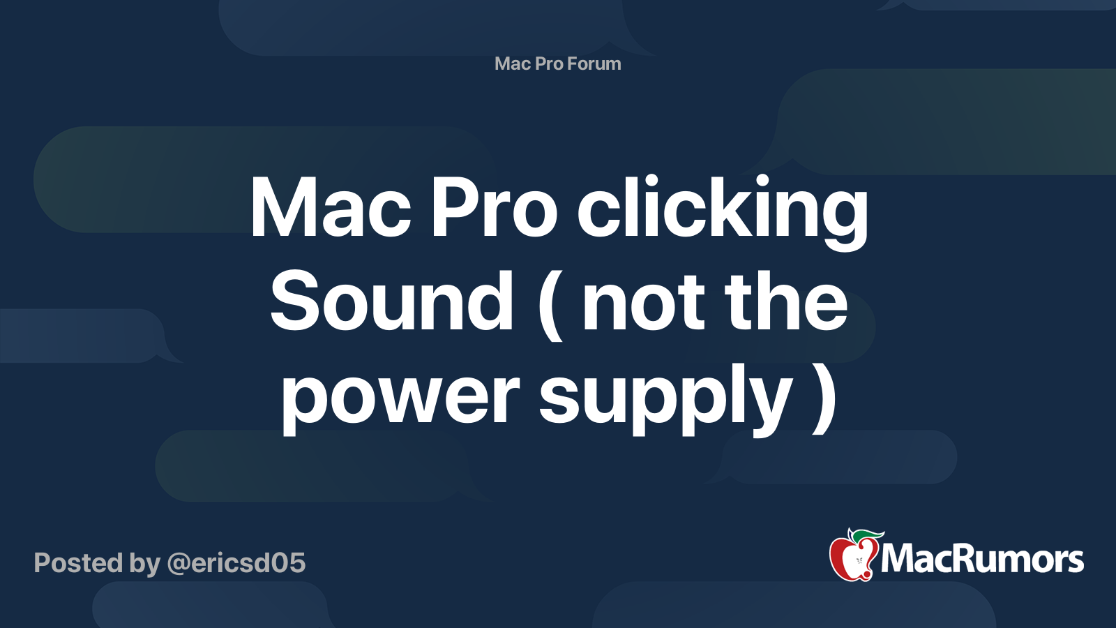 Mac Pro clicking Sound ( not the power supply ) MacRumors Forums
