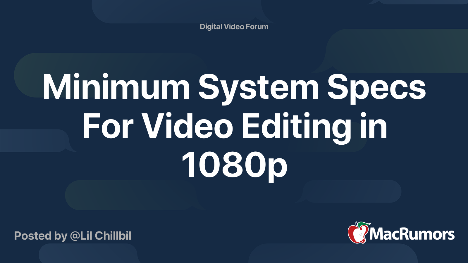 Minimum System Specs For Video Editing in 1080p MacRumors Forums