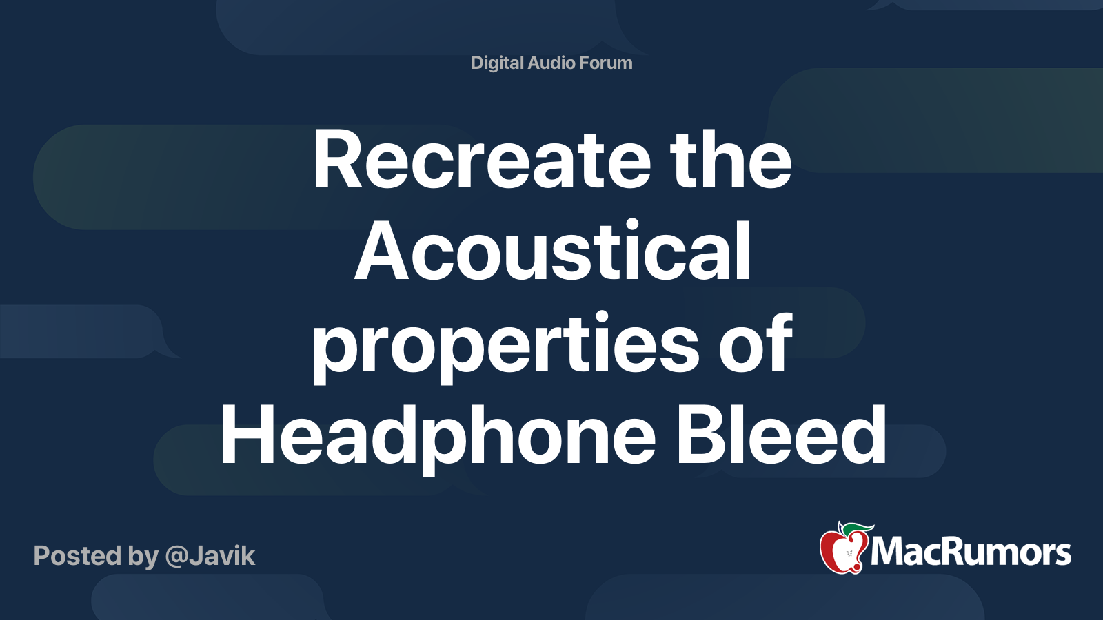 Recreate the Acoustical properties of Headphone Bleed MacRumors Forums