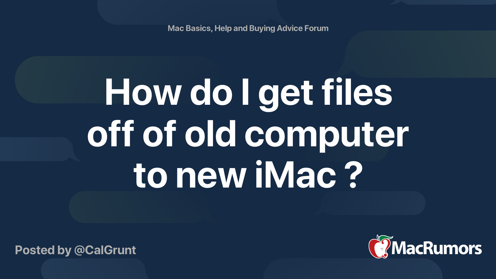 How do I get files off of old computer to new iMac ? MacRumors Forums