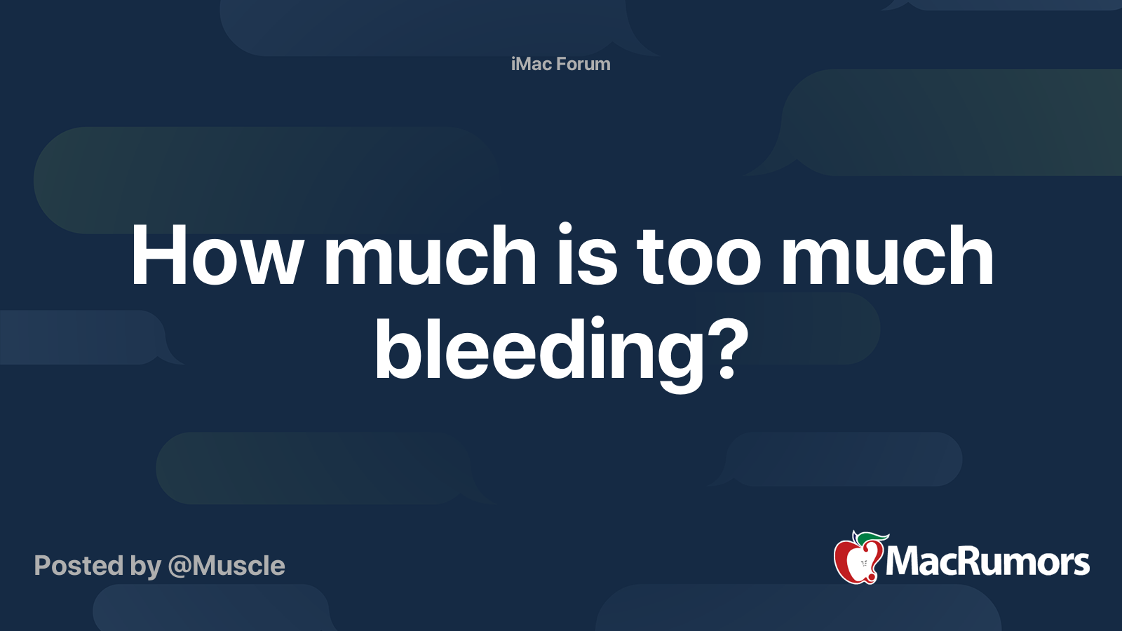 How much is too much bleeding? MacRumors Forums