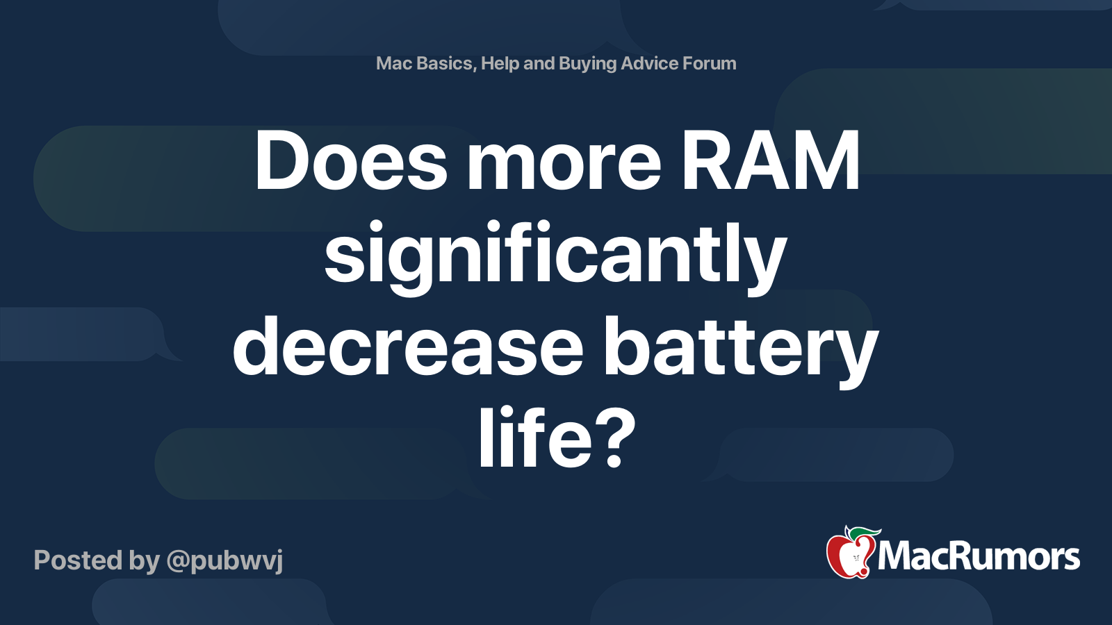 Does more RAM significantly decrease battery life? MacRumors Forums
