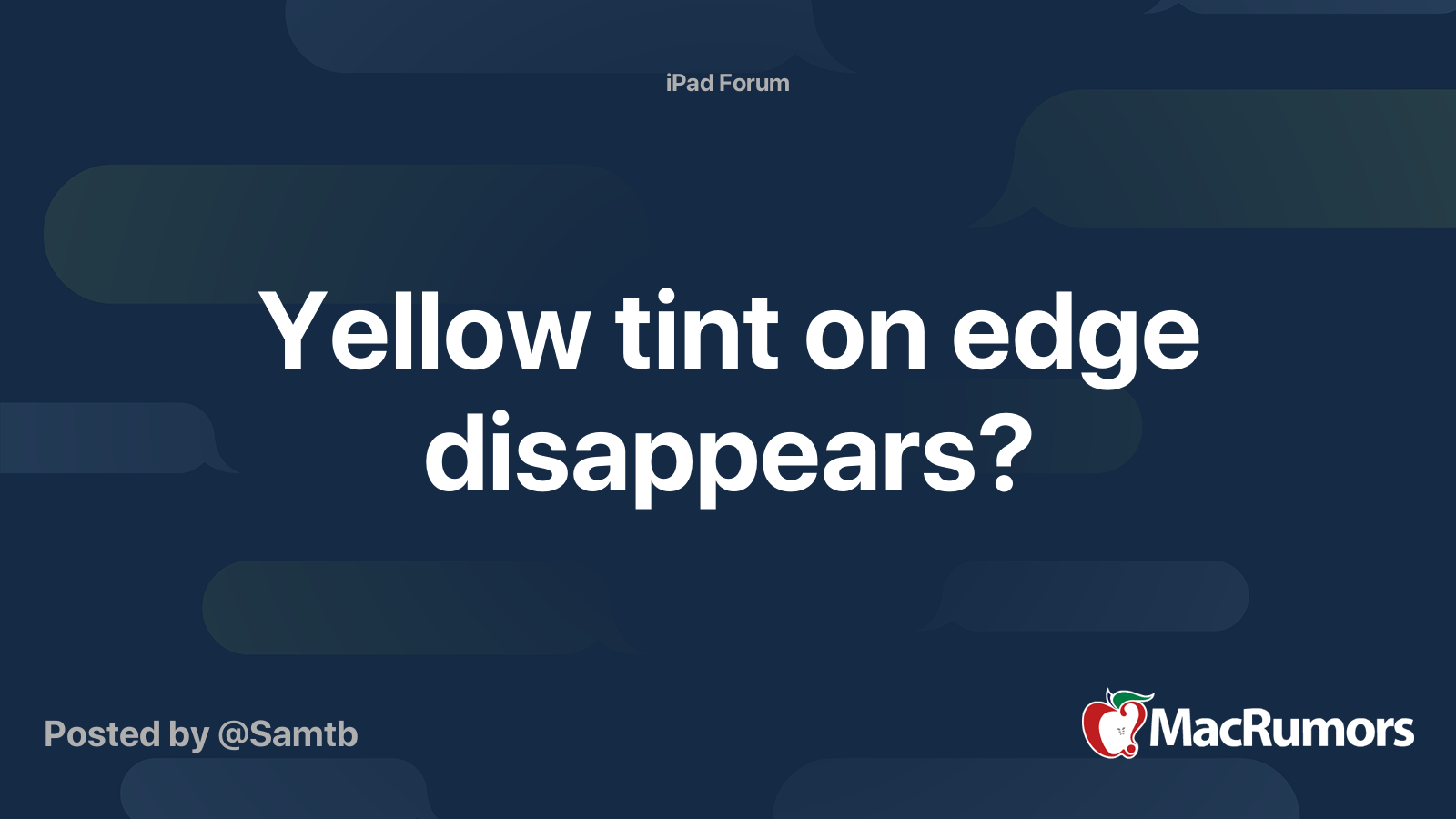 Yellow tint on edge disappears? MacRumors Forums