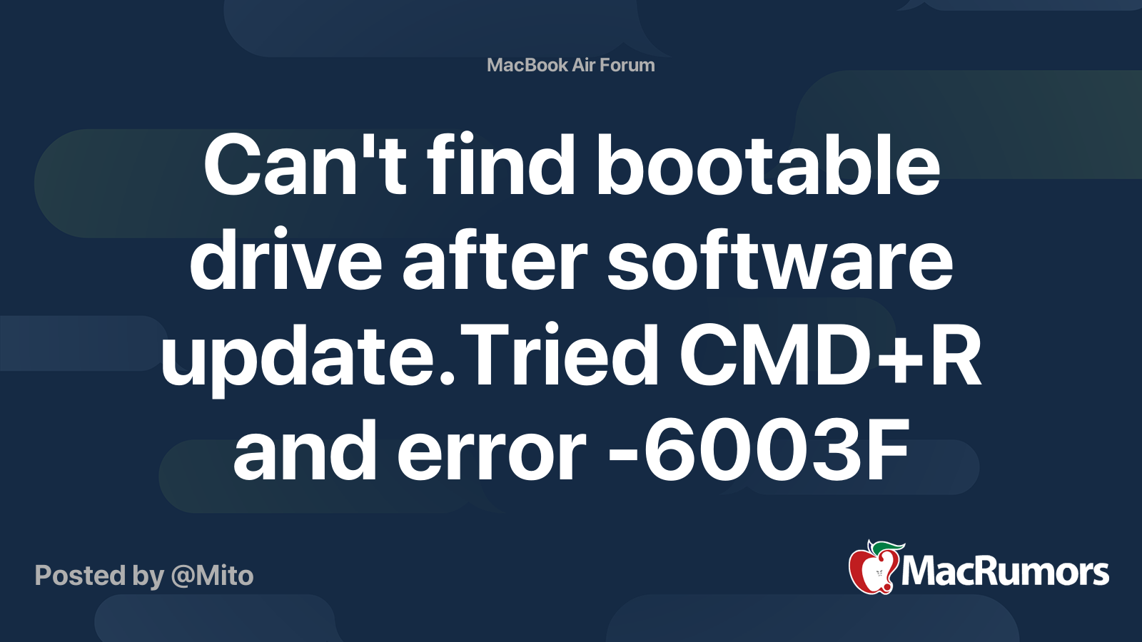 Can't find bootable drive after software update.Tried CMD+R and error 6003F occurred