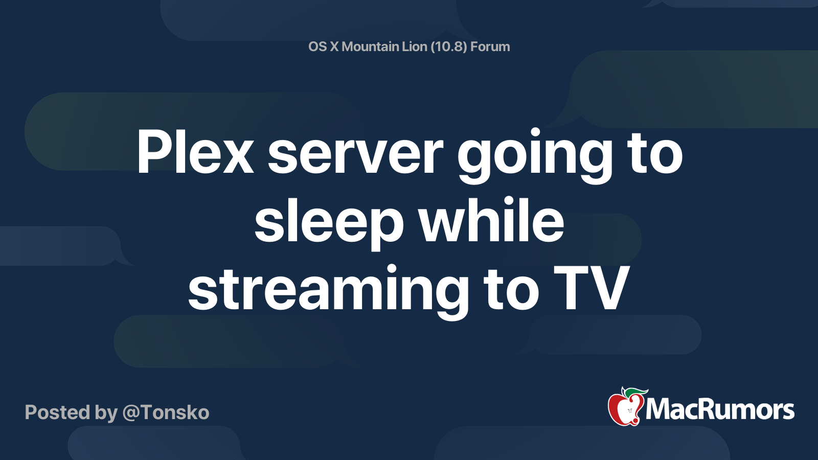 Plex server going to sleep while streaming to TV | MacRumors Forums