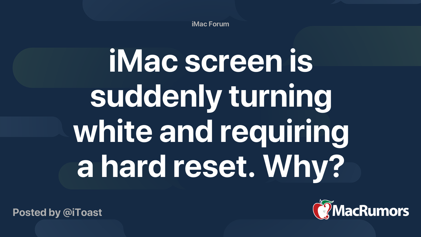 iMac screen is suddenly turning white and requiring a hard reset. Why