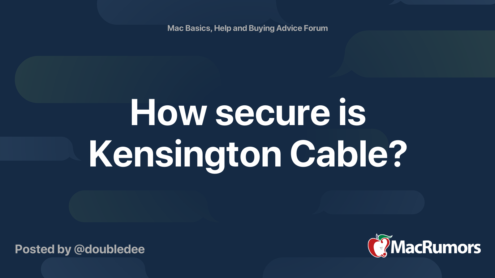How secure is Kensington Cable? MacRumors Forums