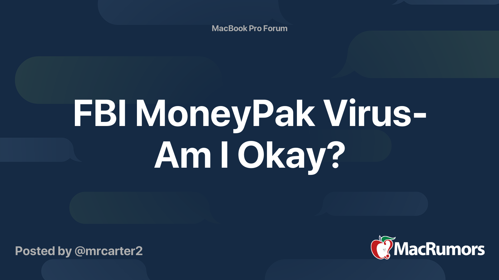 FBI MoneyPak Virus- Am I Okay? | MacRumors Forums