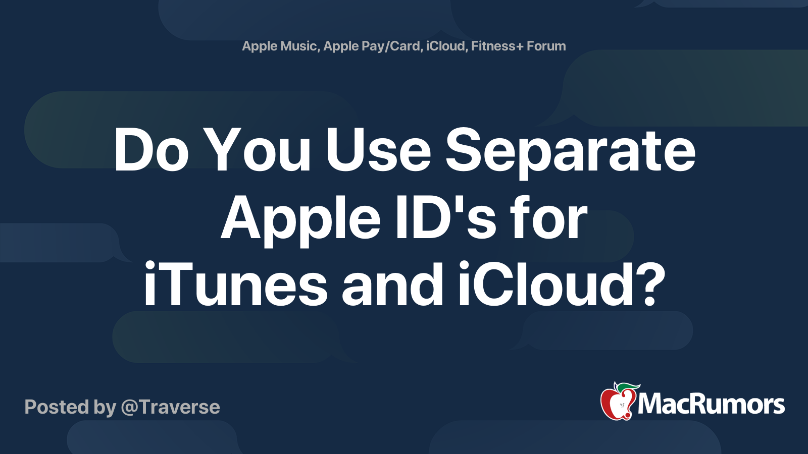 Do You Use Separate Apple ID's for iTunes and iCloud? | MacRumors Forums