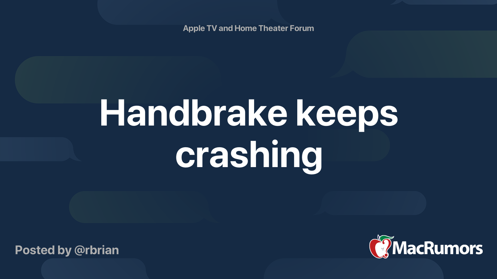Handbrake keeps crashing MacRumors Forums