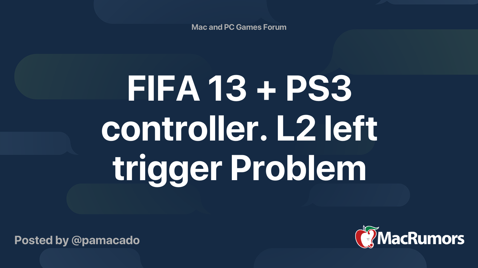 FIFA 13 + PS3 controller. L2 left trigger Problem MacRumors Forums