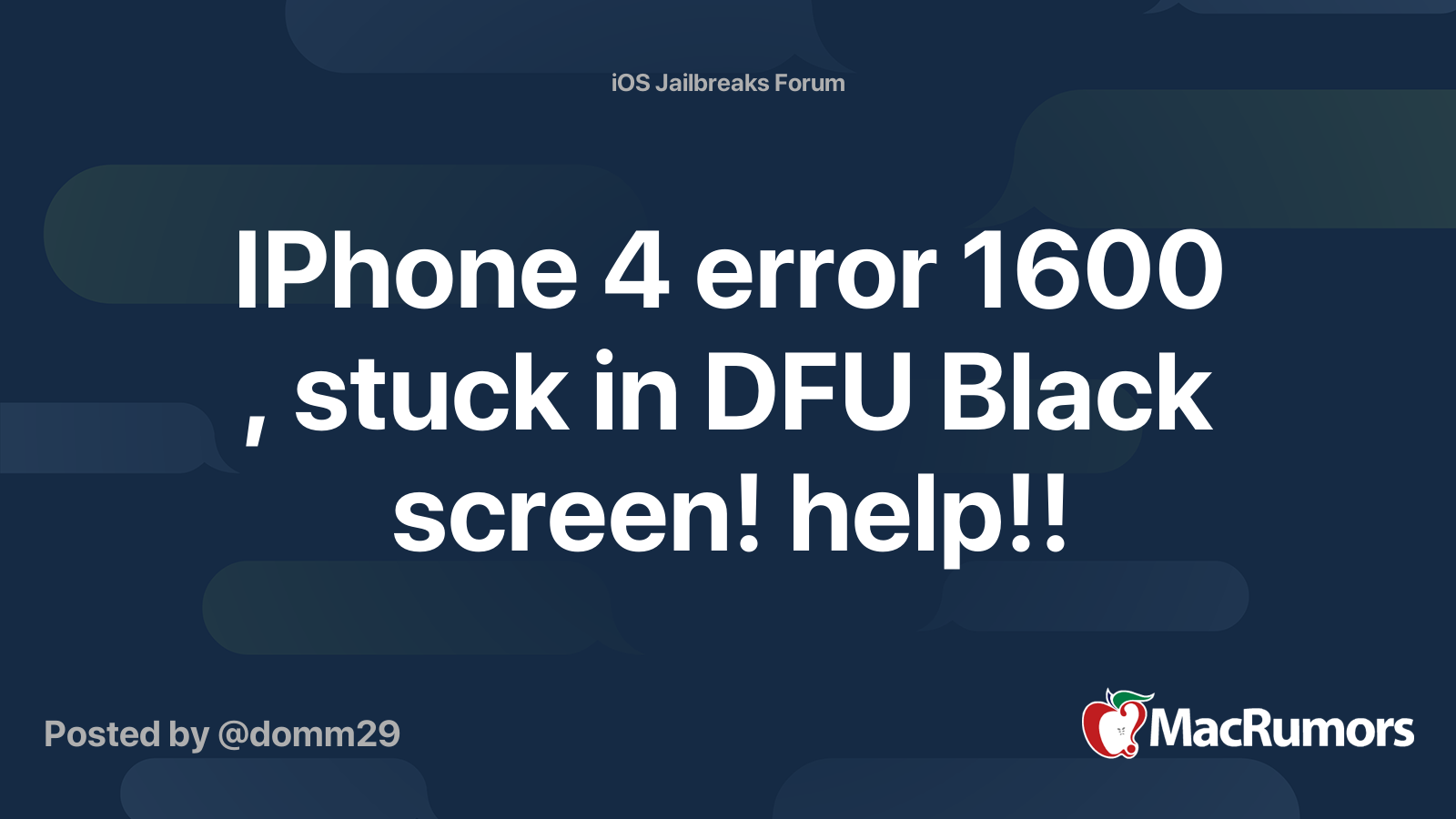 IPhone 4 error 1600 , stuck in DFU Black screen! help!! | MacRumors Forums