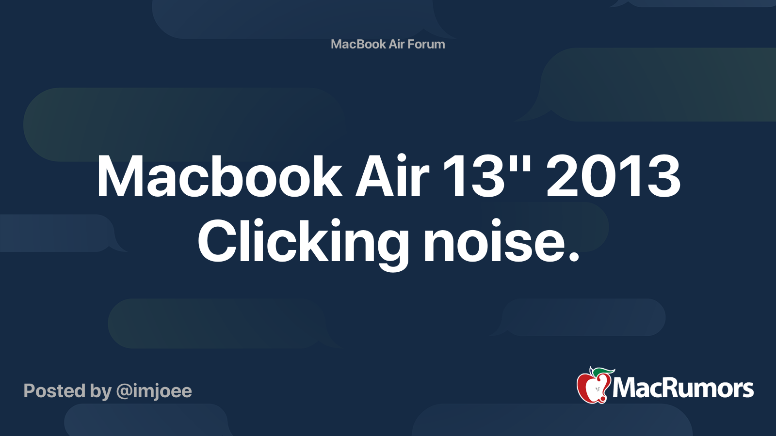 Macbook Air 13" 2013 Clicking noise. | MacRumors Forums