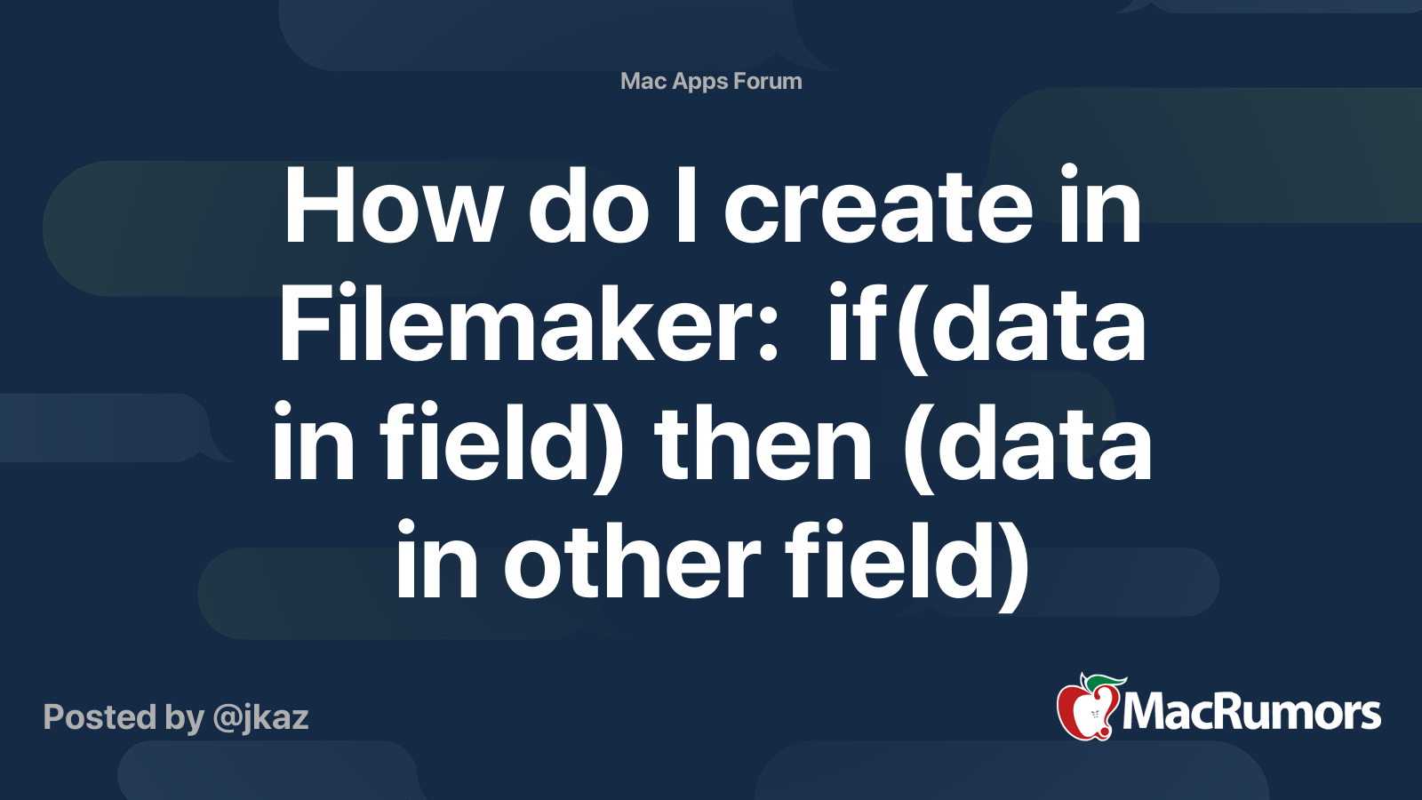 How do I create in Filemaker: if(data in field) then (data in other