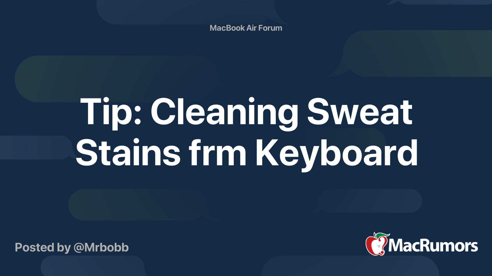 Tip Cleaning Sweat Stains frm Keyboard MacRumors Forums