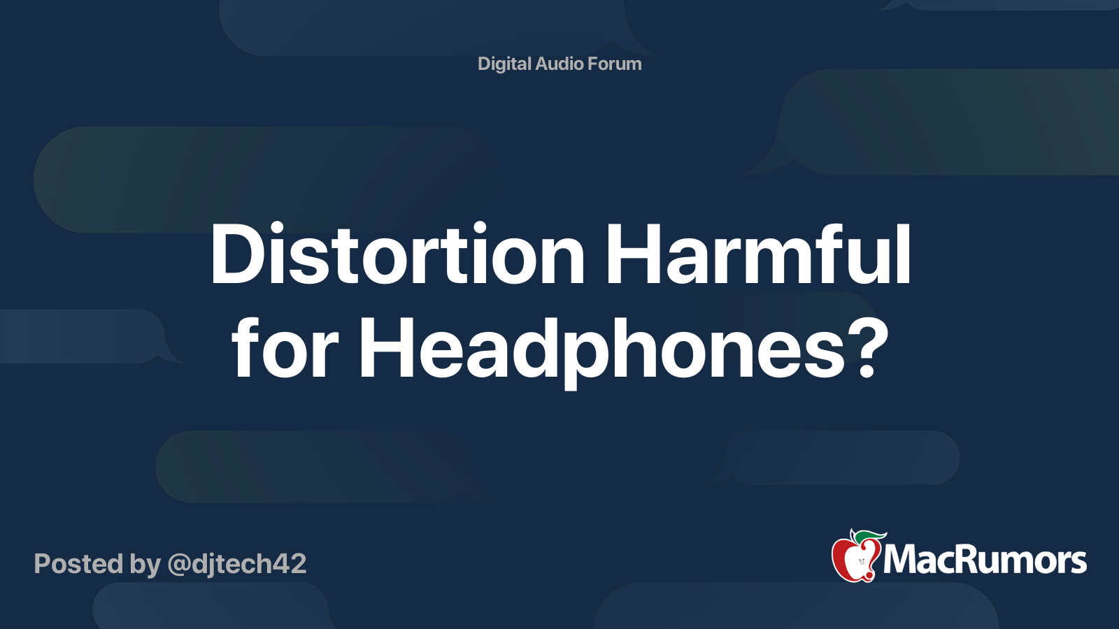 Distortion Harmful for Headphones? MacRumors Forums