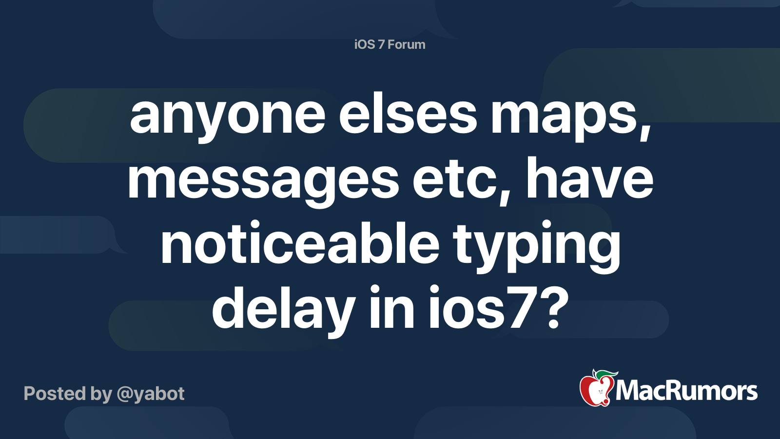anyone elses maps, messages etc, have noticeable typing delay in ios7 ...