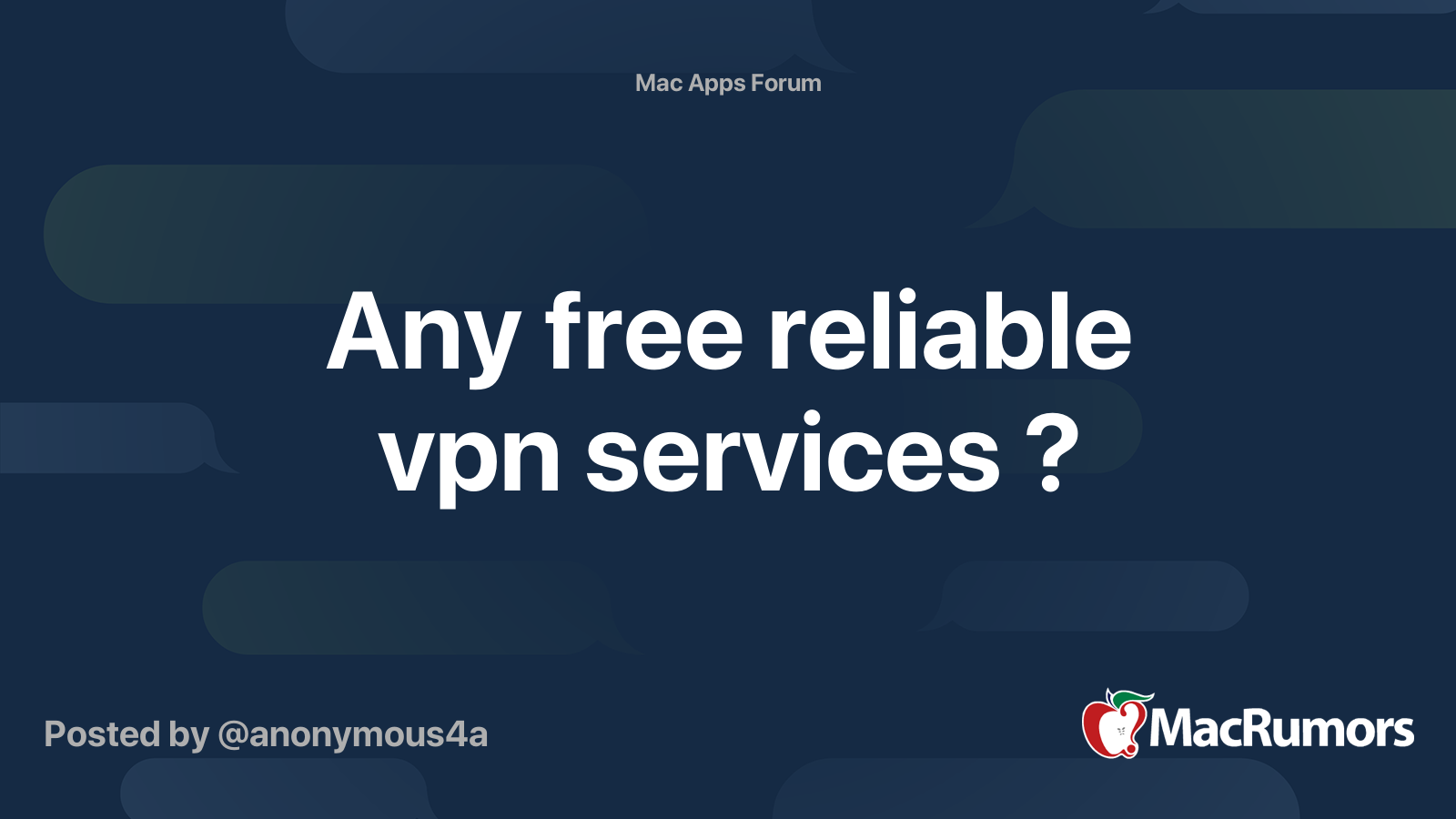 Any free reliable vpn services ? | MacRumors Forums