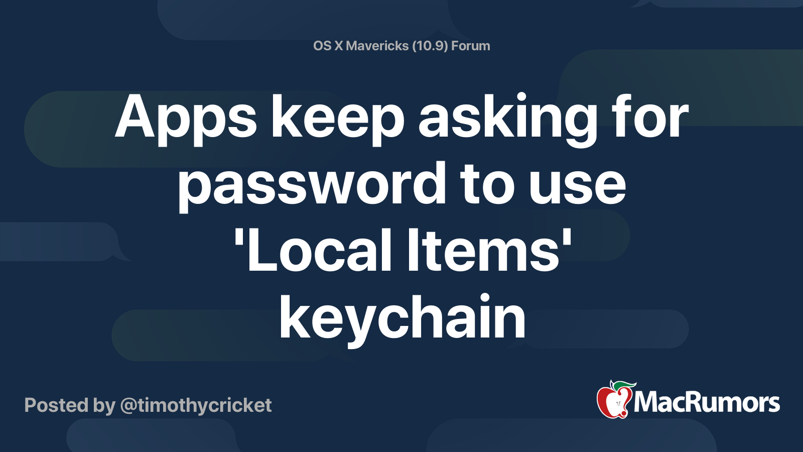 Apps keep asking for password to use 'Local Items' keychain MacRumors