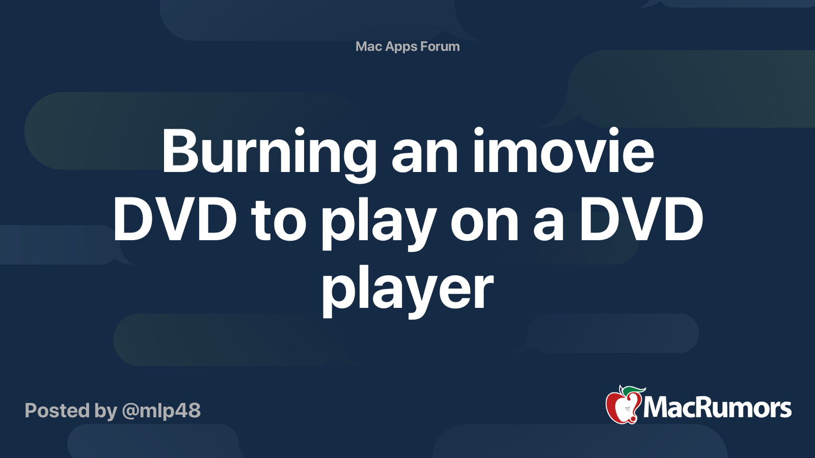 Burning An Imovie Dvd To Play On A Dvd Player Macrumors Forums