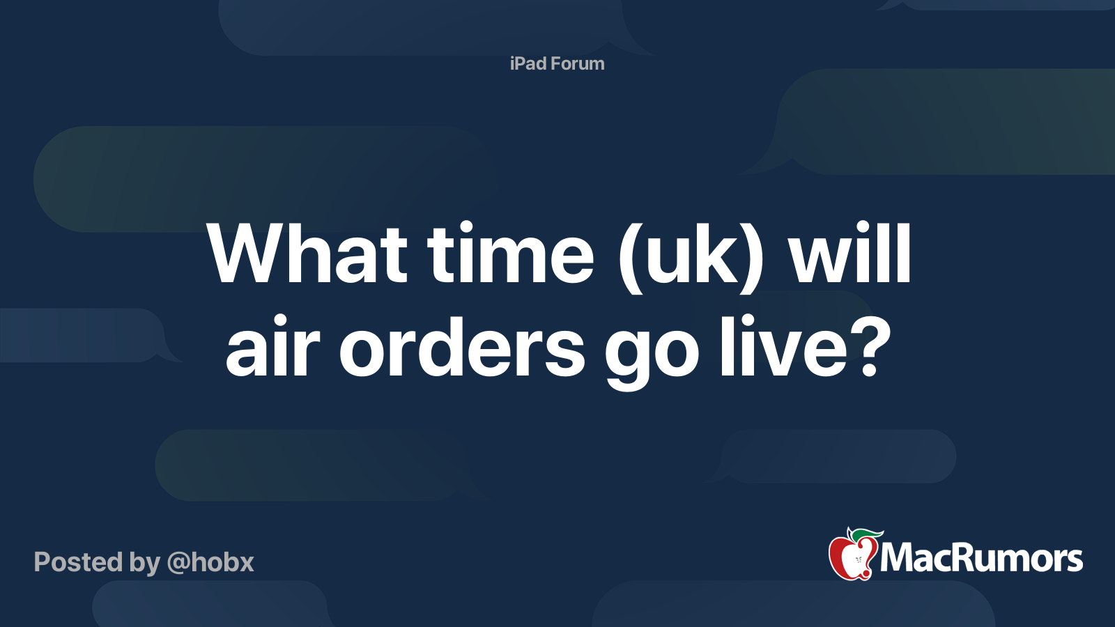 what-time-uk-will-air-orders-go-live-macrumors-forums