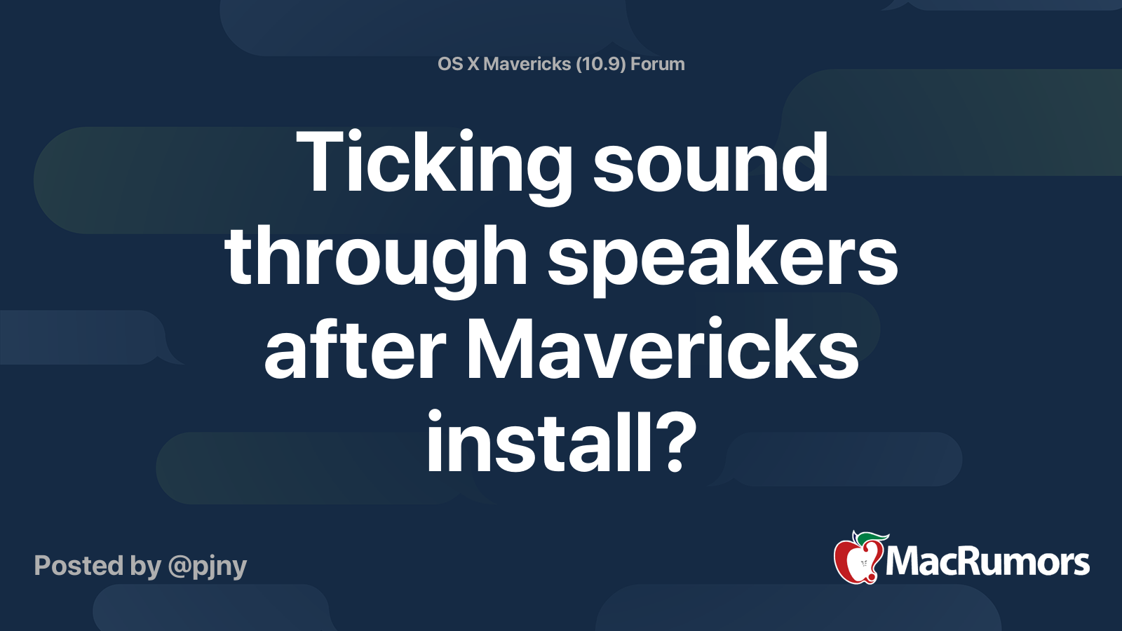 Ticking sound through speakers after Mavericks install? MacRumors Forums