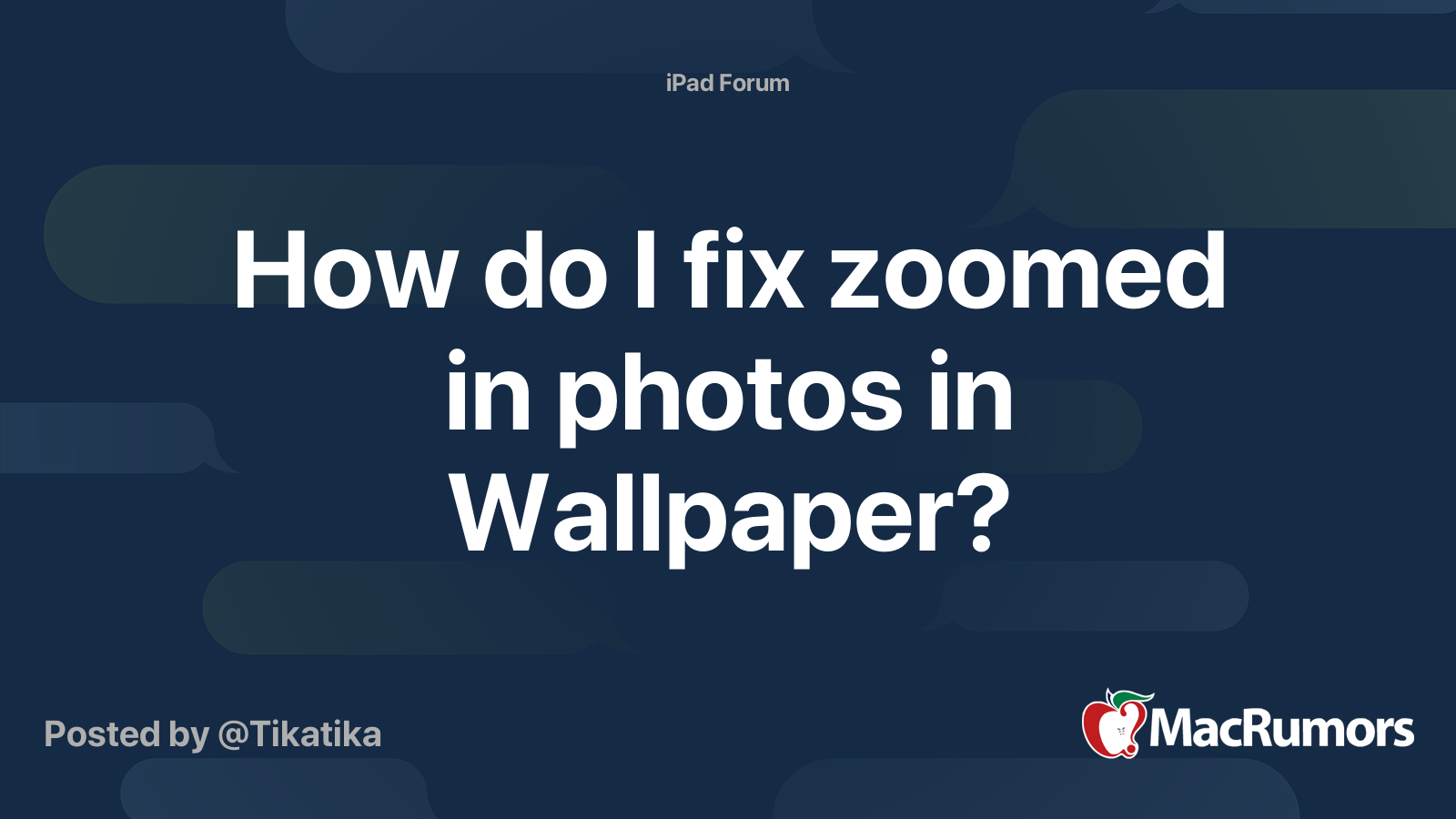 How do I fix zoomed in photos in Wallpaper MacRumors Forums