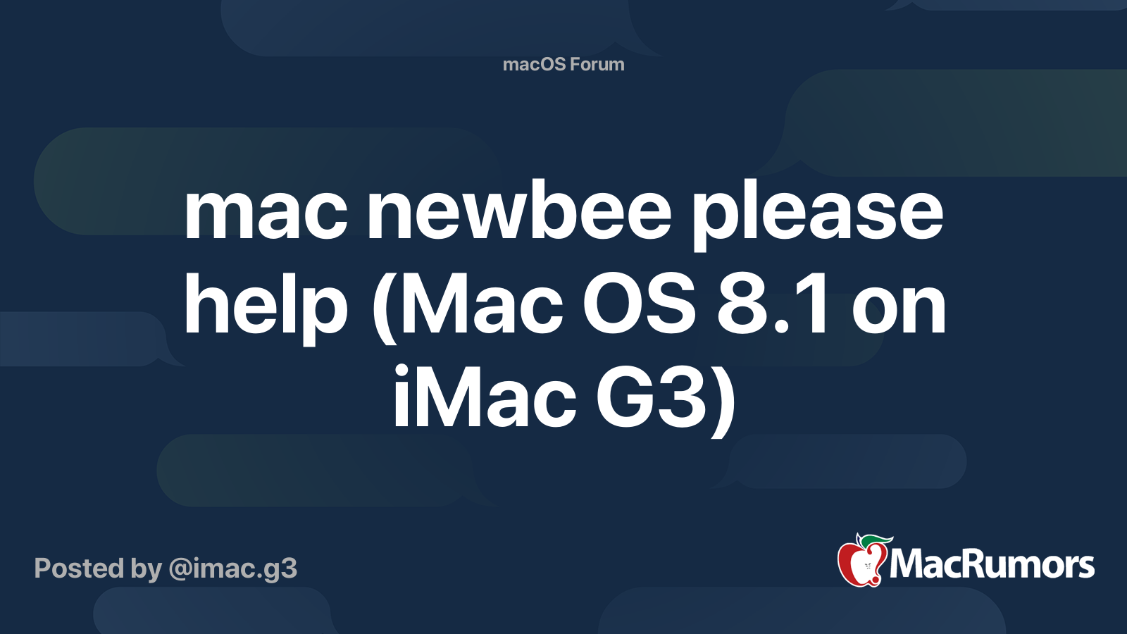 mac newbee please help (Mac OS 8.1 on iMac G3) | MacRumors Forums