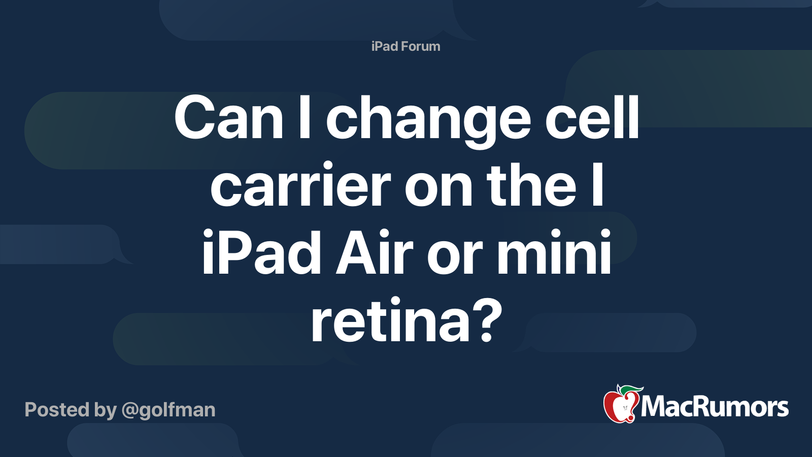 Can I change cell carrier on the I iPad Air or mini retina? MacRumors