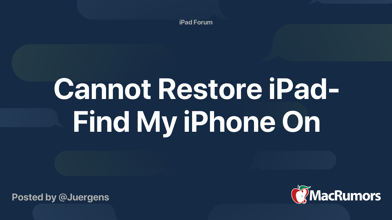 Cannot Restore iPad- Find My iPhone On | MacRumors Forums