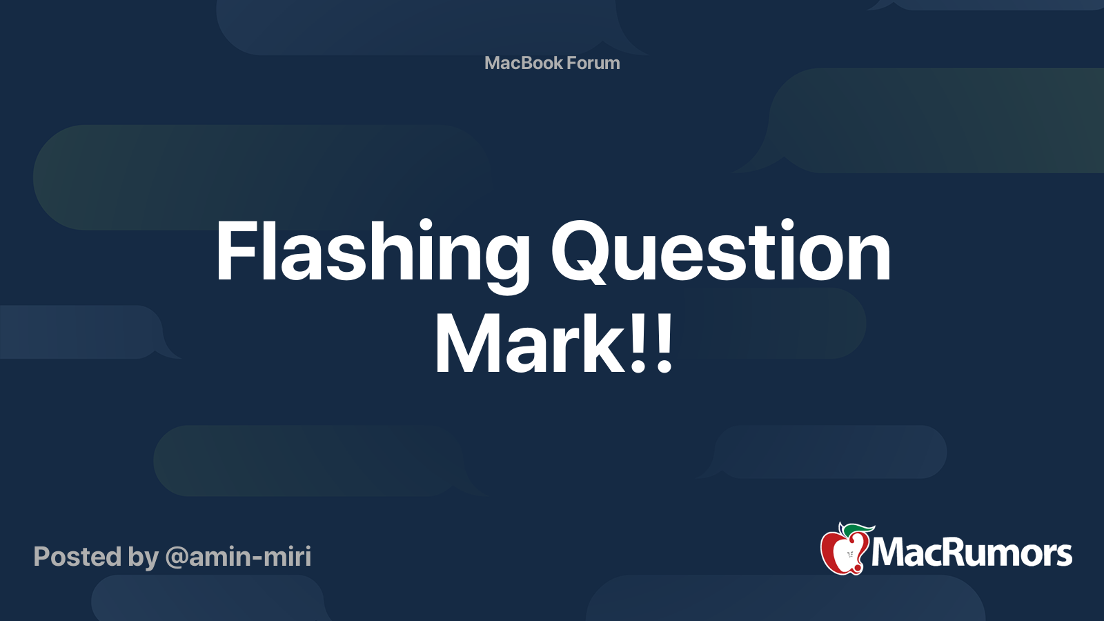 Flashing Question Mark!! MacRumors Forums