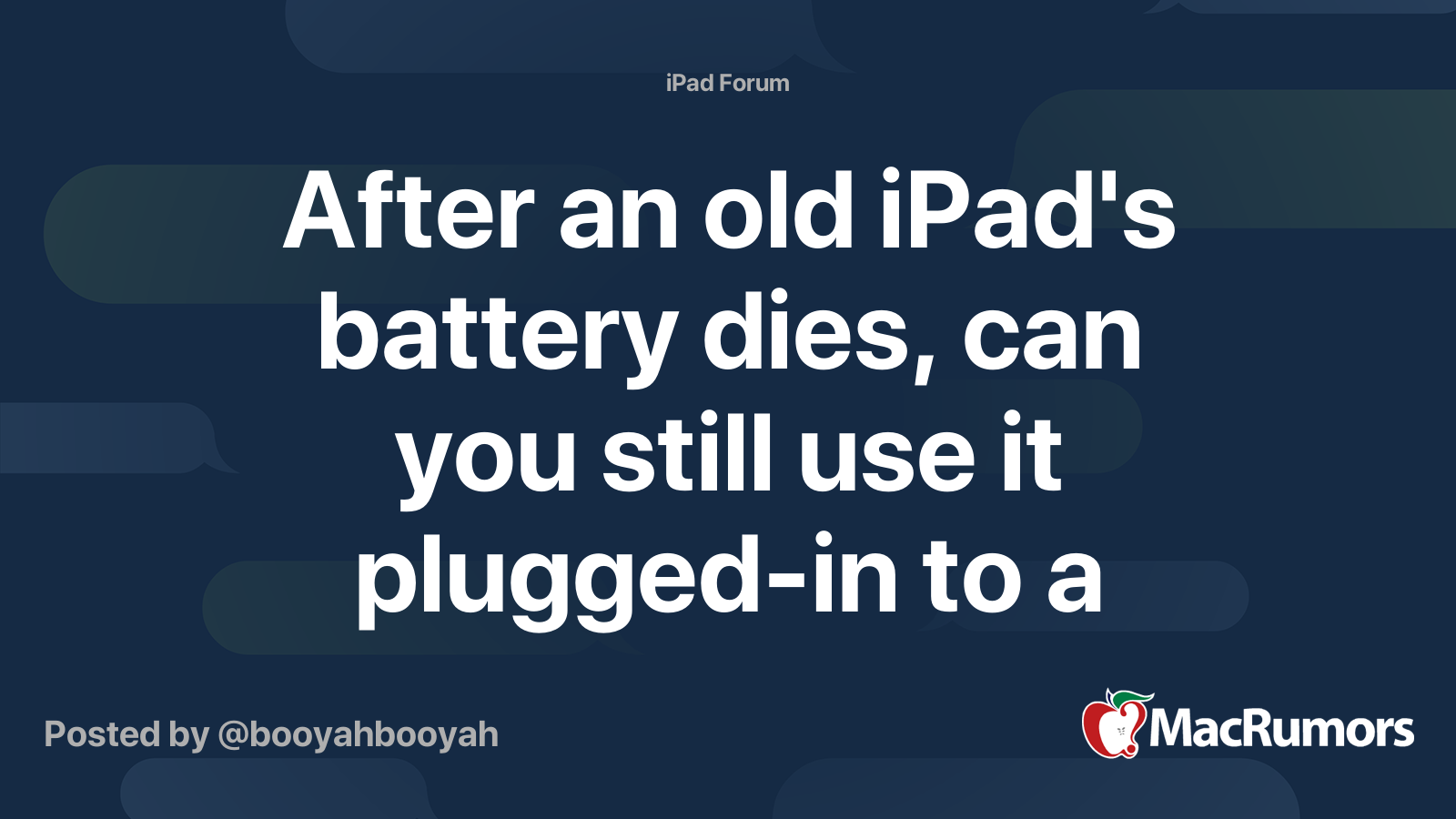 After an old iPad's battery dies, can you still use it pluggedin to a