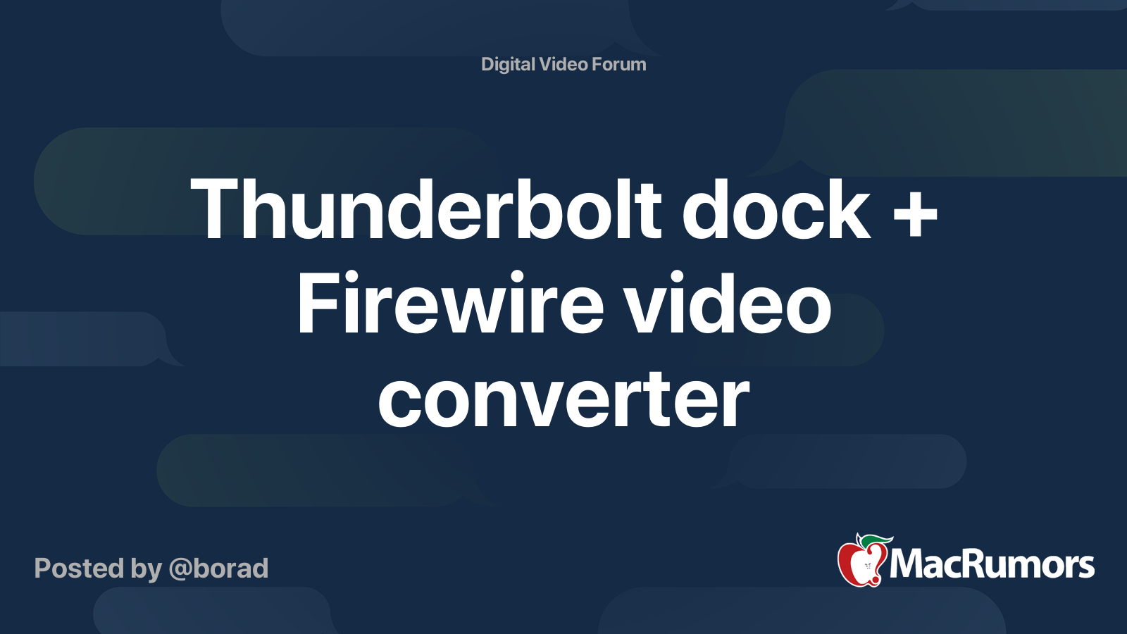 Thunderbolt dock + Firewire video converter | MacRumors Forums
