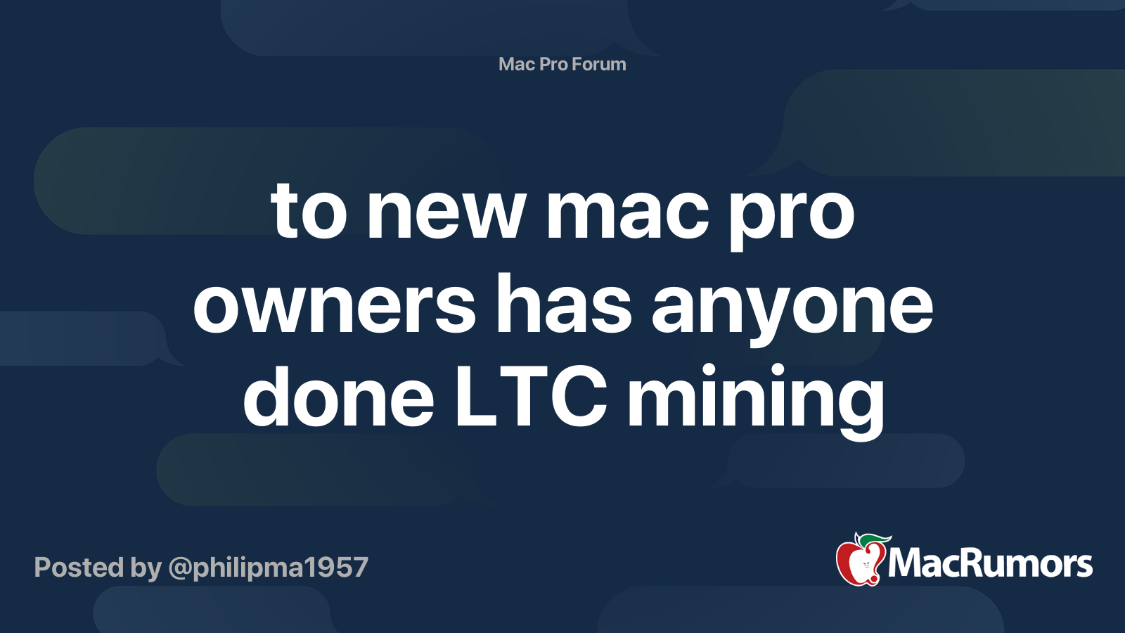 to new mac pro owners has anyone done LTC mining | MacRumors Forums