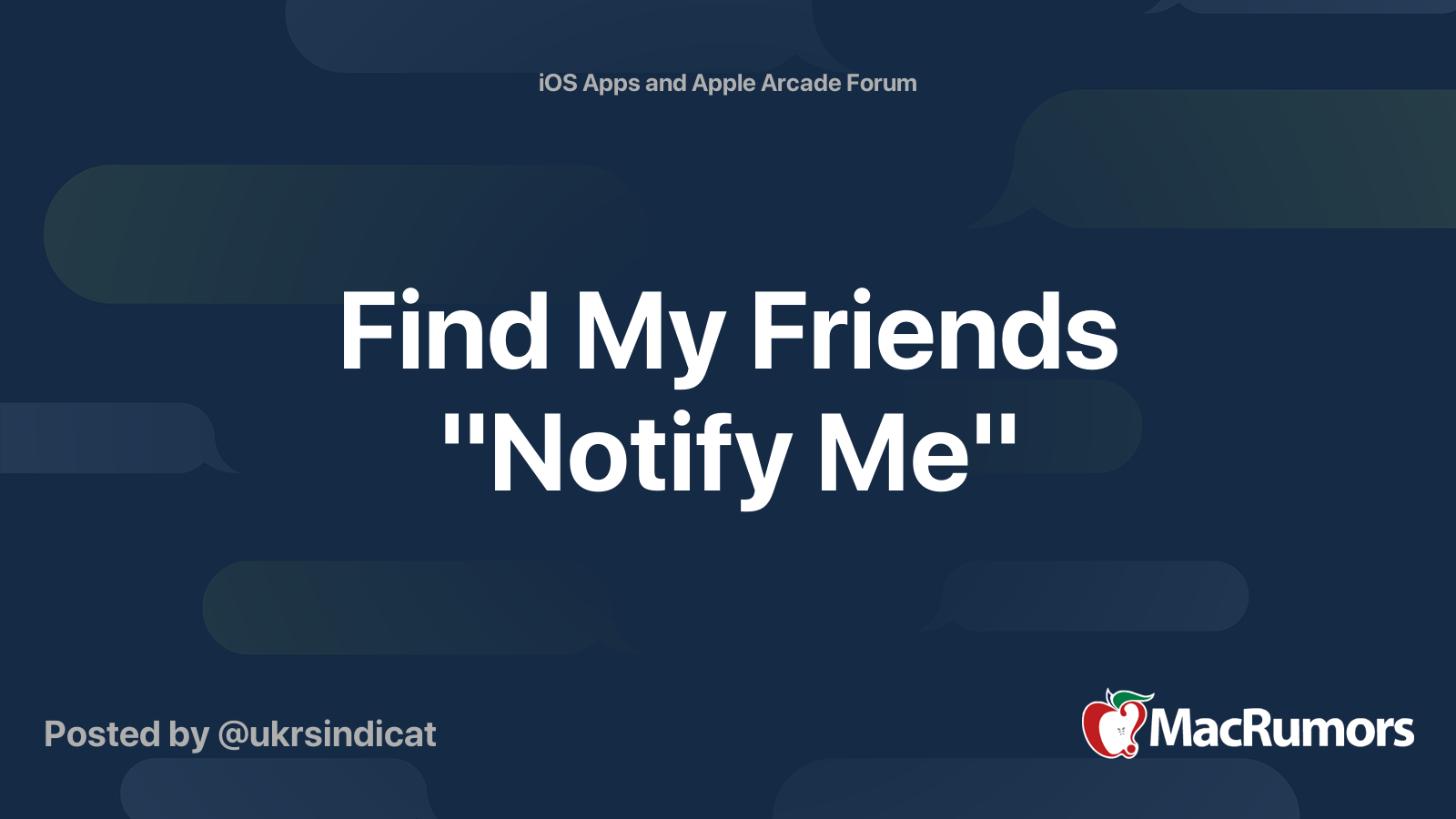 Find My Friends "Notify Me" | MacRumors Forums