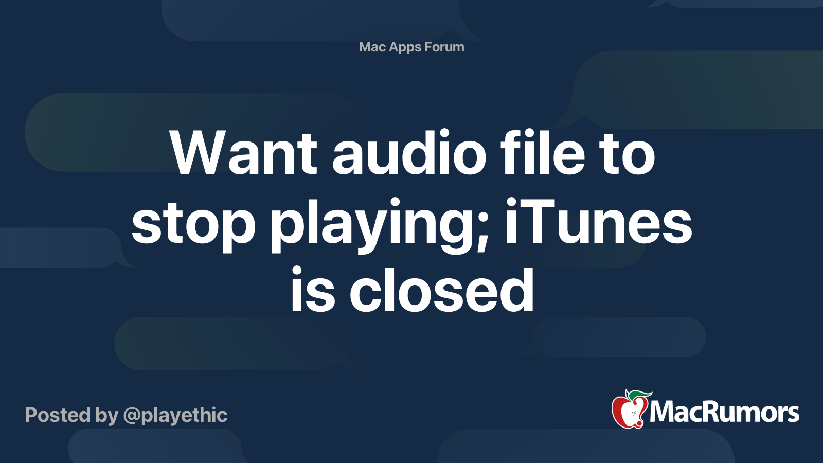 Want audio file to stop playing; iTunes is closed MacRumors Forums