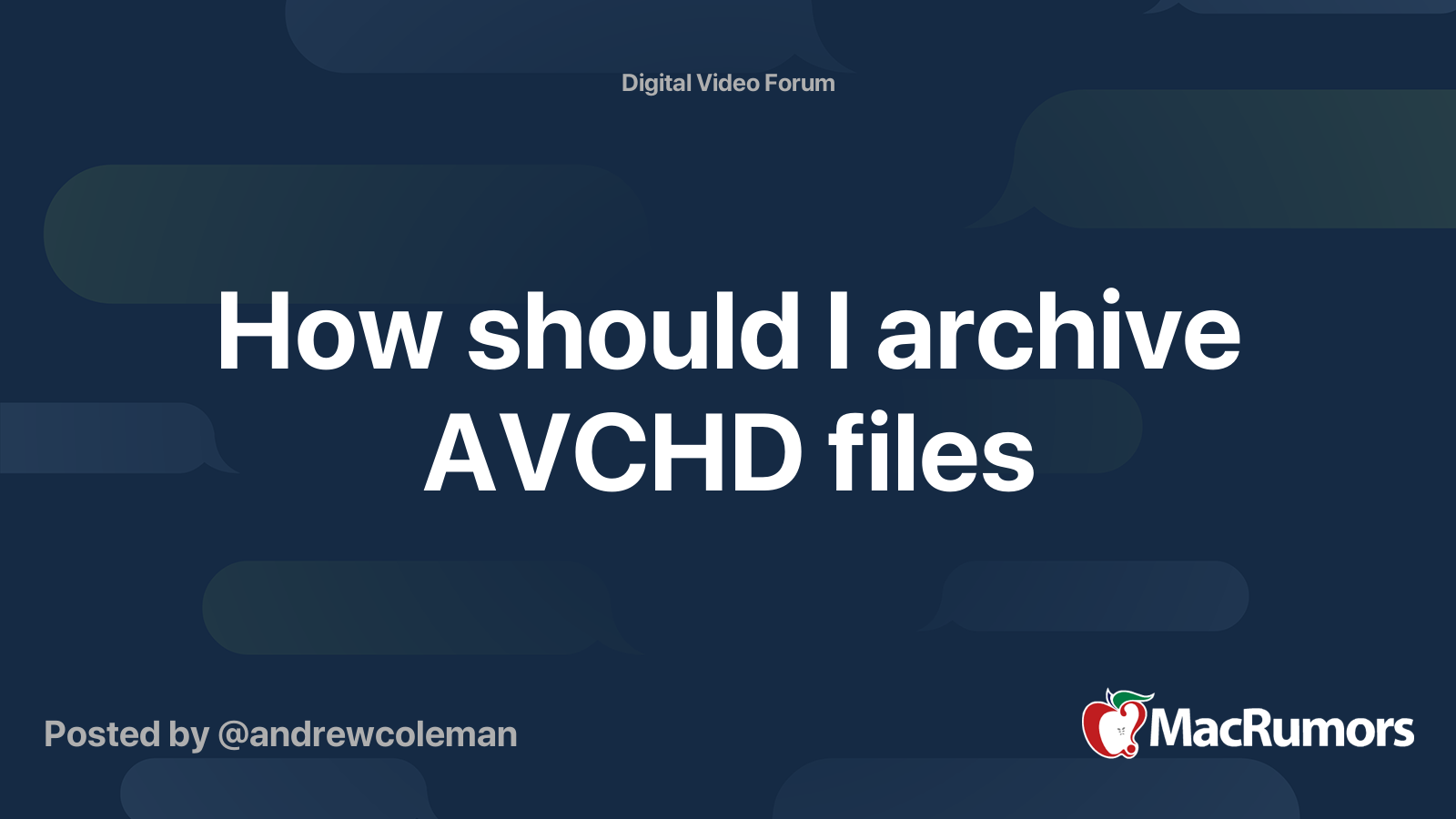 How Should I Archive Avchd Files Macrumors Forums