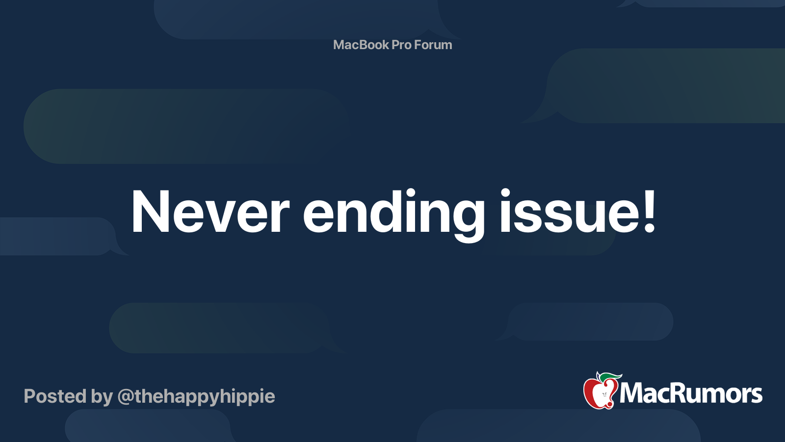 Never ending issue! | MacRumors Forums