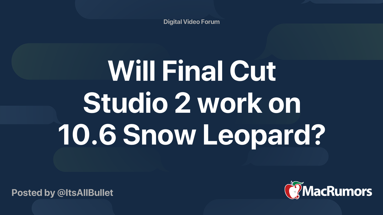 Will Final Cut Studio 2 work on 10.6 Snow Leopard? | MacRumors Forums