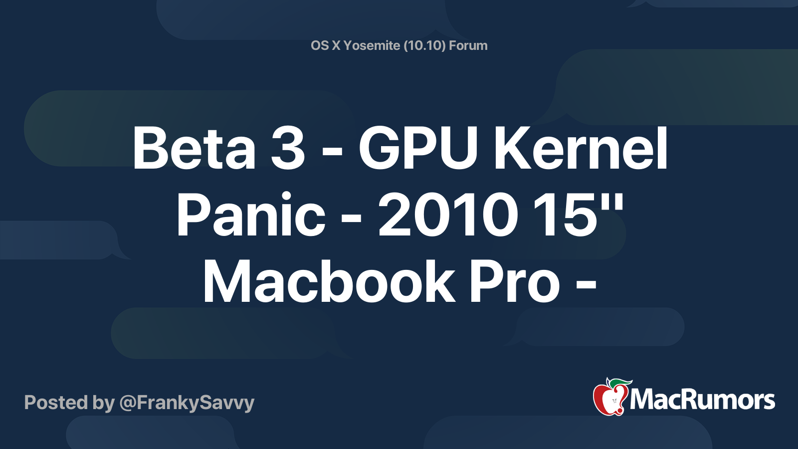 Beta 3 - GPU Kernel Panic - 2010 15" Macbook Pro - | MacRumors Forums