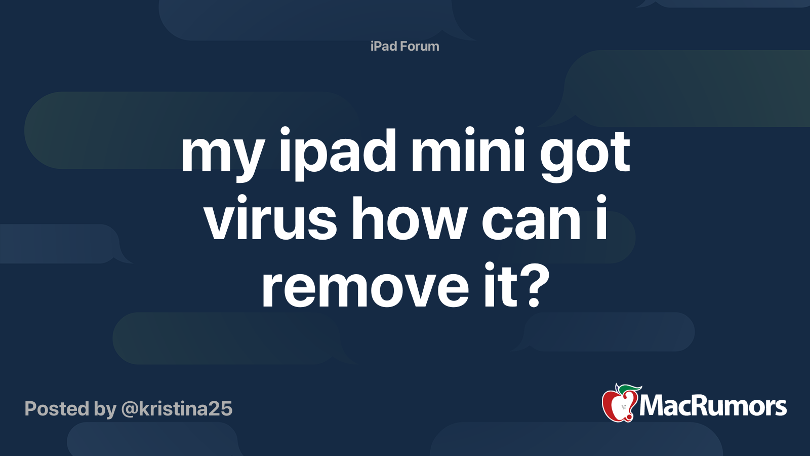 my ipad mini got virus how can i remove it? MacRumors Forums