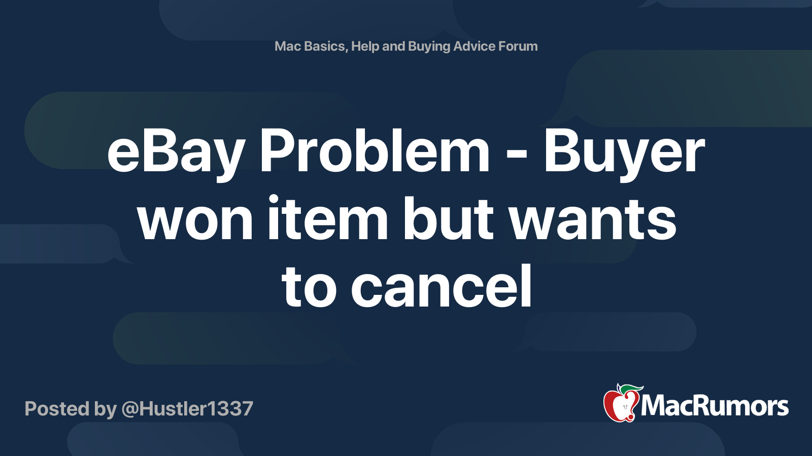 eBay Problem Buyer won item but wants to cancel MacRumors Forums