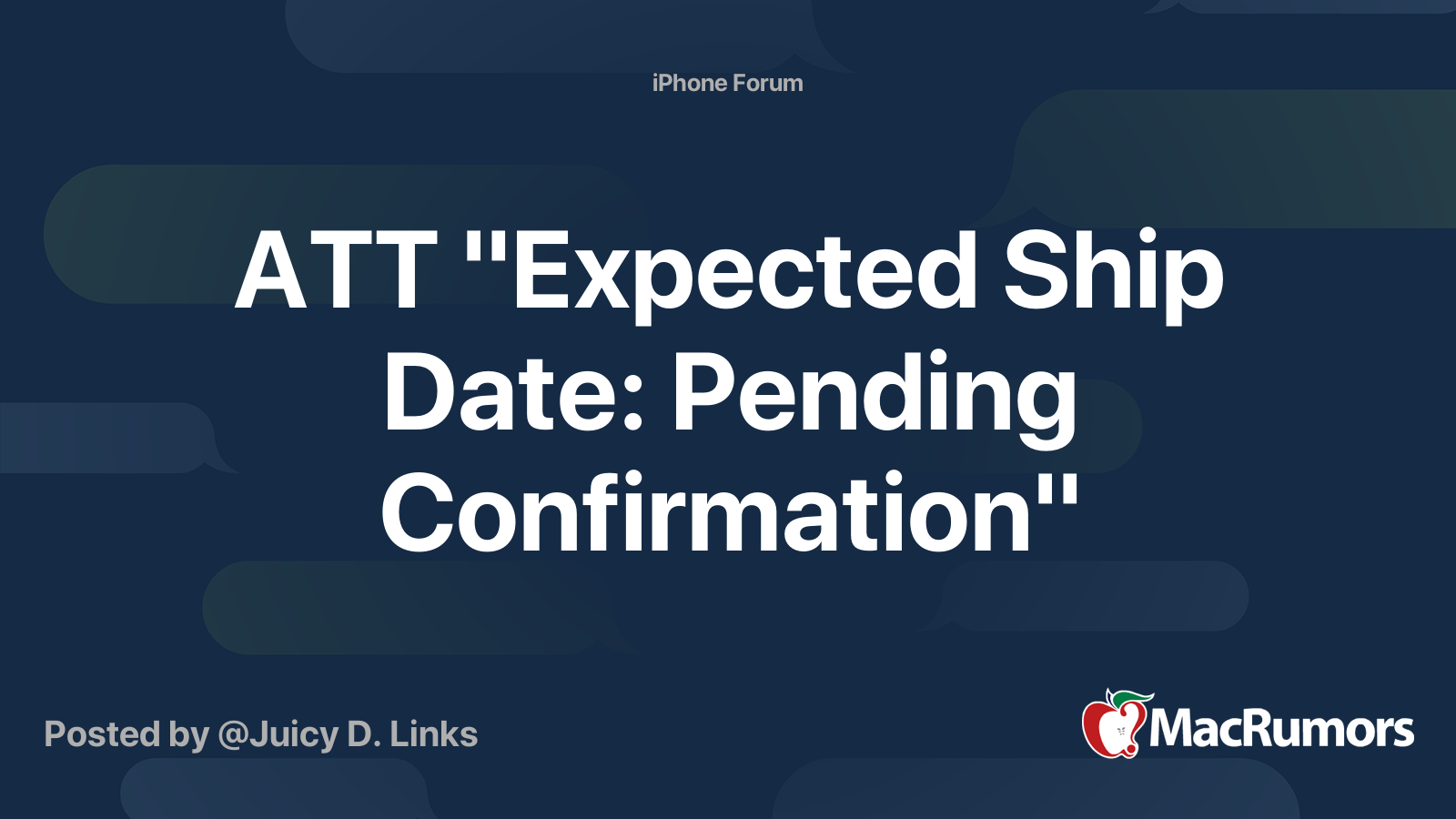 att-expected-ship-date-pending-confirmation-macrumors-forums