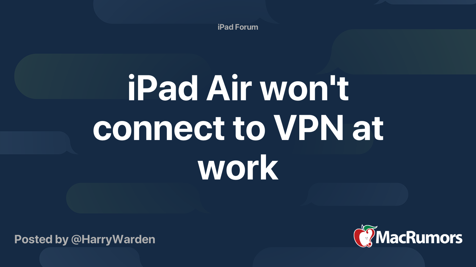 iPad Air won't connect to VPN at work | MacRumors Forums